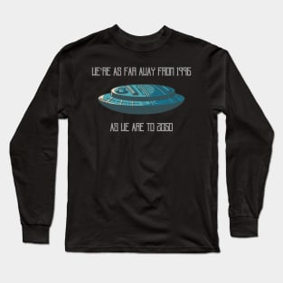 We're as far away from 1996 as we are to 2050 Long Sleeve T-Shirt